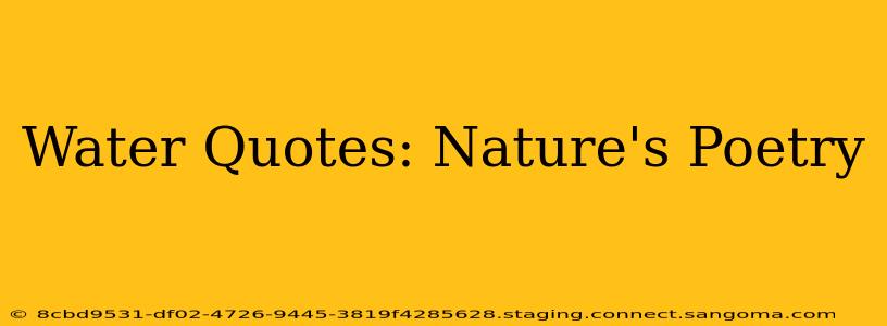 Water Quotes: Nature's Poetry