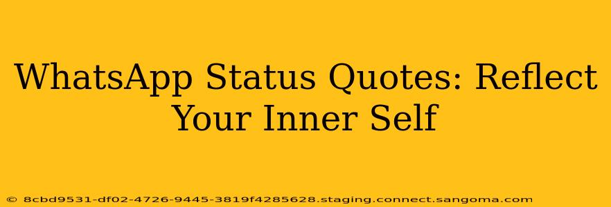 WhatsApp Status Quotes: Reflect Your Inner Self