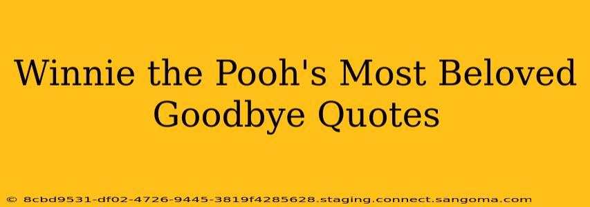 Winnie the Pooh's Most Beloved Goodbye Quotes