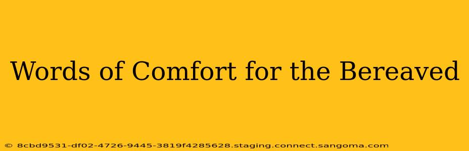 Words of Comfort for the Bereaved