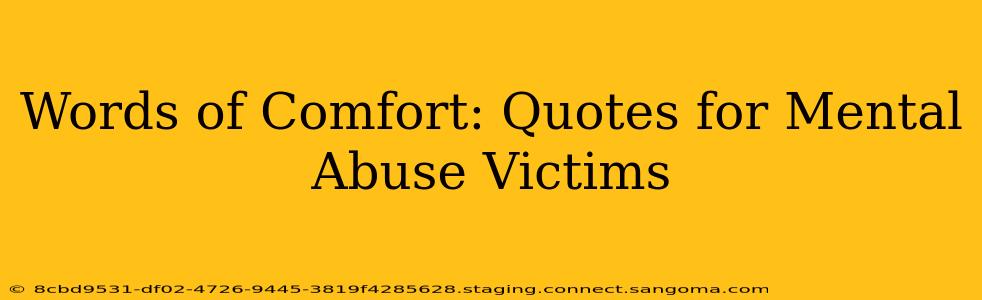 Words of Comfort: Quotes for Mental Abuse Victims