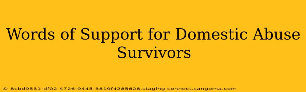 Words of Support for Domestic Abuse Survivors
