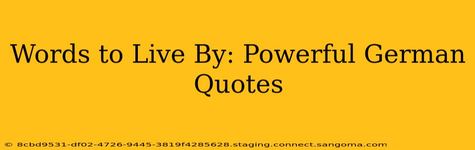 Words to Live By: Powerful German Quotes