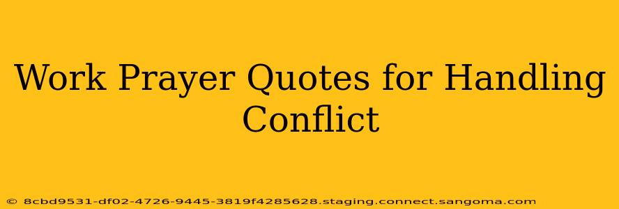 Work Prayer Quotes for Handling Conflict