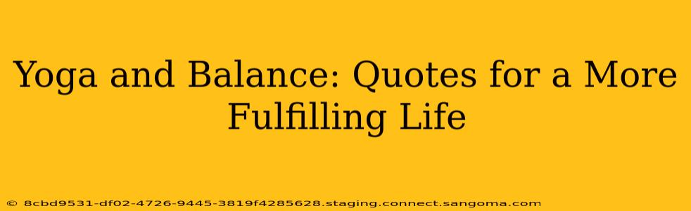 Yoga and Balance: Quotes for a More Fulfilling Life