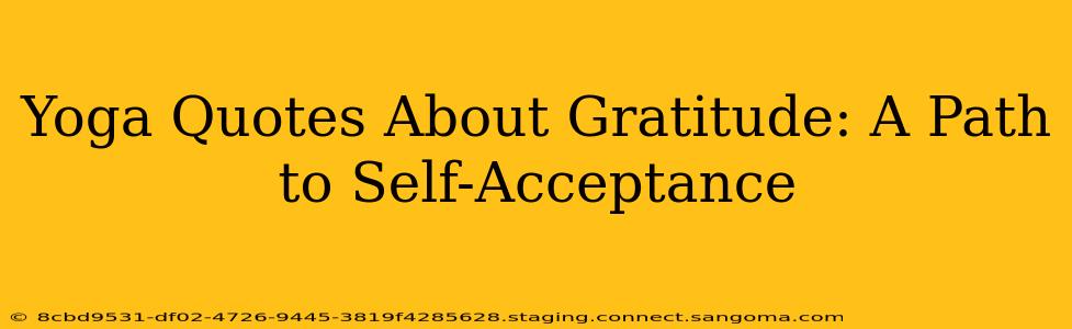 Yoga Quotes About Gratitude: A Path to Self-Acceptance