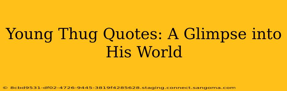 Young Thug Quotes: A Glimpse into His World