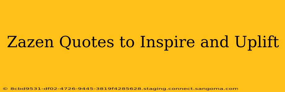 Zazen Quotes to Inspire and Uplift